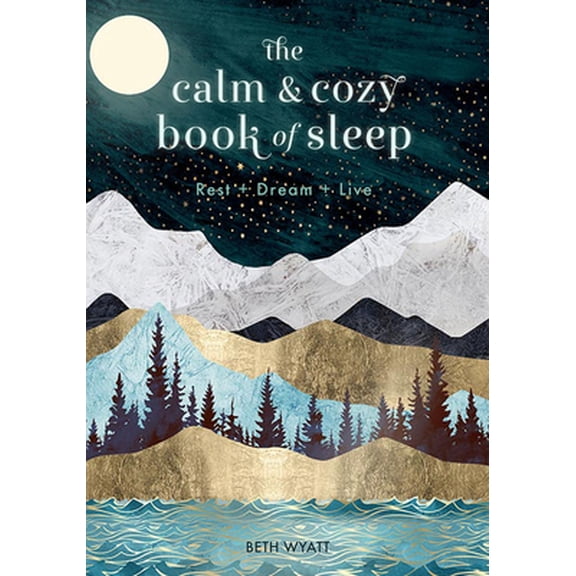Pre-Owned The Calm and Cozy Book of Sleep: Rest Dream Live (Hardcover) 1631066870 9781631066870