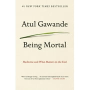 Being Mortal : Medicine and What Matters in the End (Paperback)
