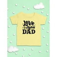 thumbnail image 3 of Love You Dad T-Shirt Infant -Smartprints Designs,  12 Months, 3 of 4