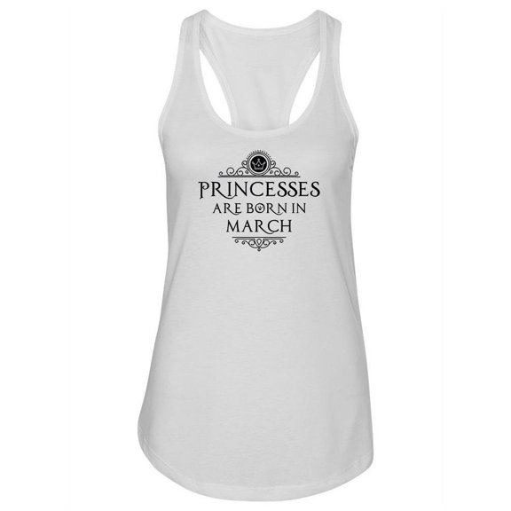 Princesses Born In March Racerback Tank Women -Image by Shutterstock, Female Large