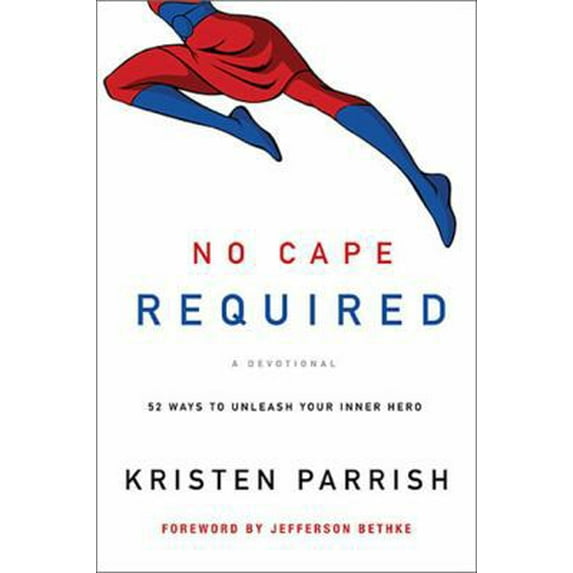 Pre-Owned The No Cape Required: A Devotional: 52 Ways to Unleash Your Inner Hero (Paperback) 1400205158 9781400205158