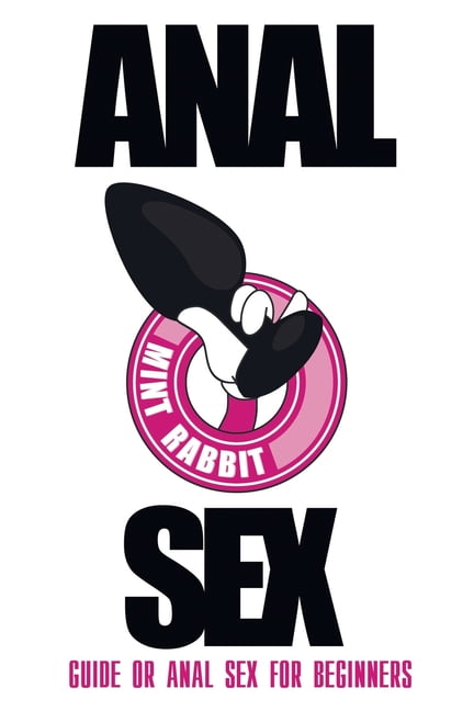 Anal Sex Guide Anal Sex for Beginners (Paperback)