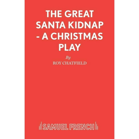 The Great Santa Kidnap - A Christmas Play, (Paperback)
