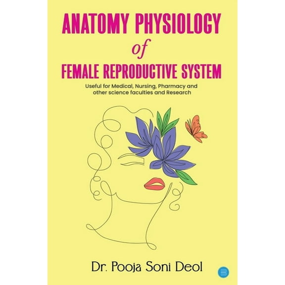 Anatomy Physiology of Female Reproductive System (Paperback)