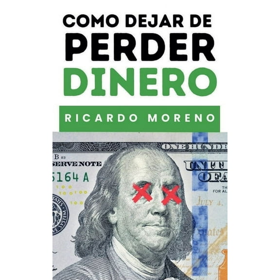 How to Achieve Success Como Dejar de Perder Dinero, Book 1, (Paperback)