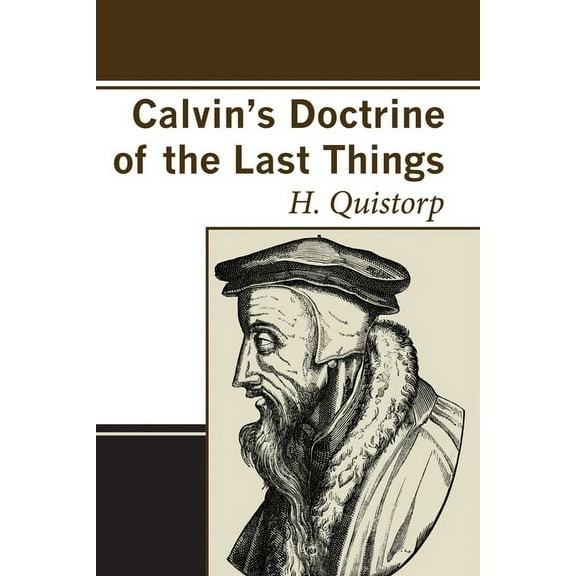 Calvin's Doctrine of the Last Things, (Paperback)