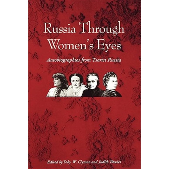 Pre-Owned Russian Literature and Thought Series: Russia Through Women's Eyes : Autobiographies from Tsarist Russia (Paperback)