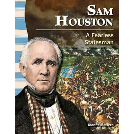 Sam Houston (Texas History) : A Fearless