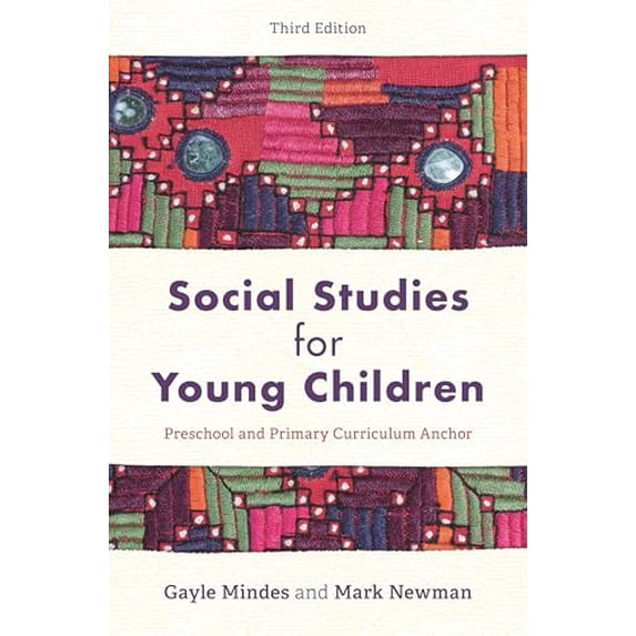 Pre-Owned Social Studies for Young Children: Preschool and Primary Curriculum Anchor, Third Edition, 9781538140062, 1538140063, Paperback, 3 edition
