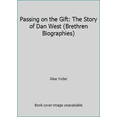 thumbnail image 1 of Pre-Owned Passing on the Gift: The Story of Dan West (Brethren Biographies) (Paperback) 0871786893 9780871786890, 1 of 1