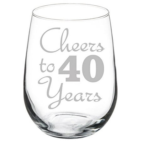 Cheers Cordial Glass - Wine Glass Goblet Cheers To 40 Years Anniversary 40th Birthday (17oz Stemless)