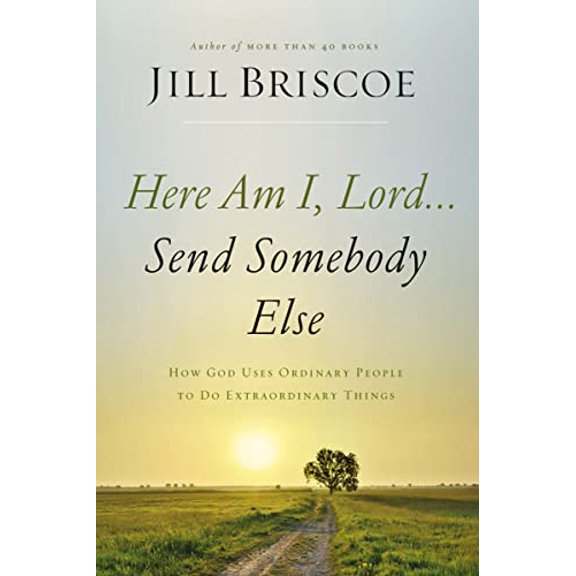 Pre-Owned Here Am I, Lord...Send Somebody Else: How God Uses Ordinary People to Do Extraordinary Things, 9780785216780, 0785216782, Paperback,