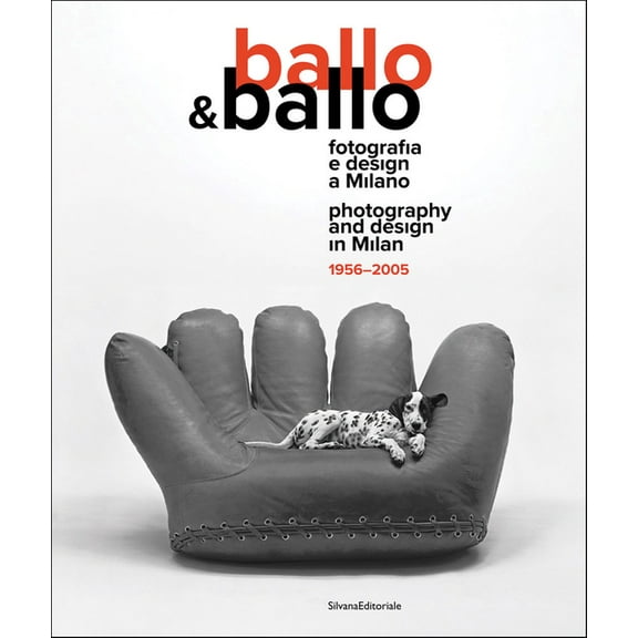 Ballo & Ballo: Photography and Design in Milan 1956-2005, (Paperback)