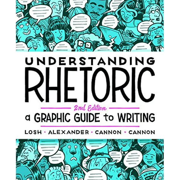 Pre-Owned Understanding Rhetoric: A Graphic Guide to Writing (Paperback) 1319042139 9781319042134