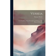 Verbeia; Or, Wharfdale, a Poem, Descriptive and Didactic, With Historical Remarks (Hardcover)
