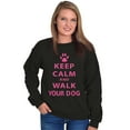 thumbnail image 4 of Keep Calm Walk Your Dog Pet Owner Sweatshirt for Men or Women Brisco Brands M, 4 of 5