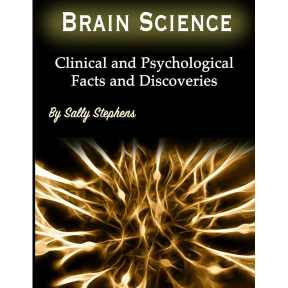 Brain Science: Clinical and Psychological Facts and Discoveries (Paperback)