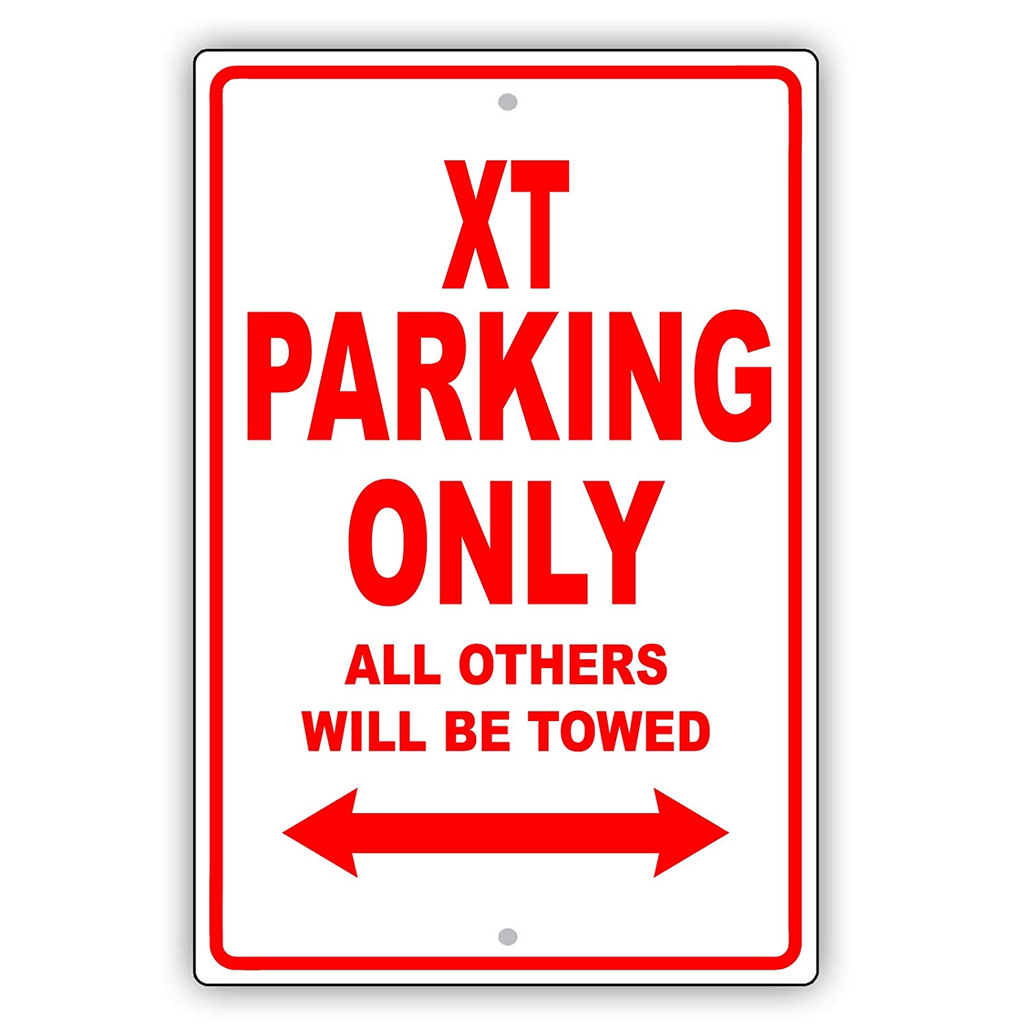 XT Parking Only All Others Will Be Towed Ridiculous Funny Novelty ...