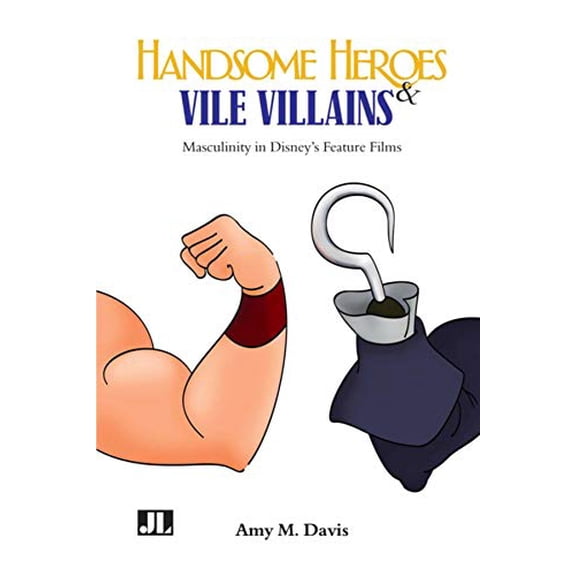 Pre-Owned Handsome Heroes and Vile Villains: Masculinity in Disney's Feature Films, 9780861967049, 0861967046, Paperback,
