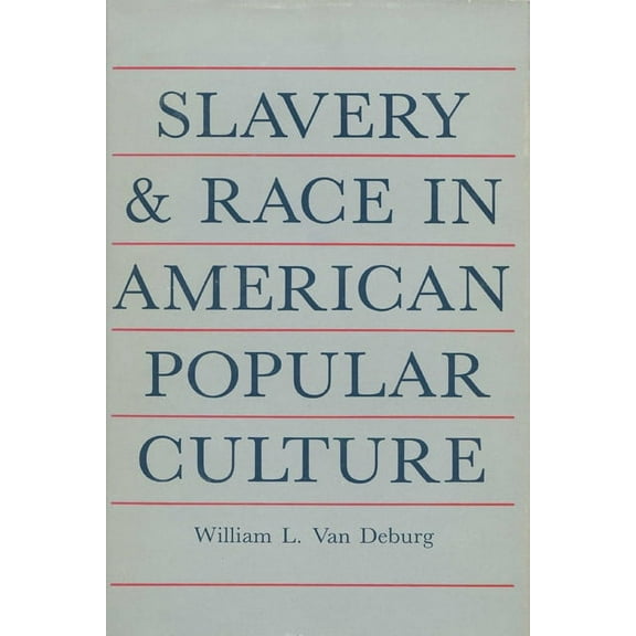 Slavery and Race: In American Popular Culture, (Paperback)