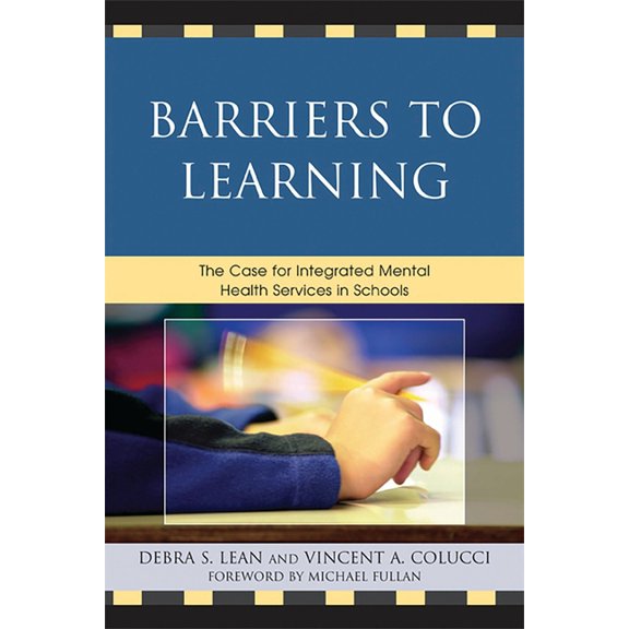 Barriers to Learning: The Case for Integrated Mental Health Services in Schools, (Paperback)