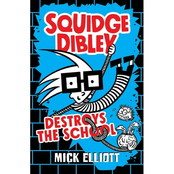 Squidge Dibley Destroys the School (Paperback)
