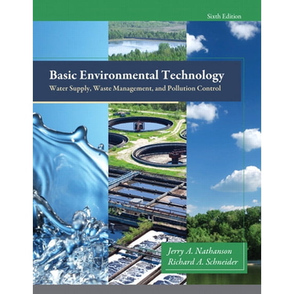 Pre-Owned Basic Environmental Technology: Water Supply, Waste Management and Pollution Control (Hardcover) 0132840146 9780132840149