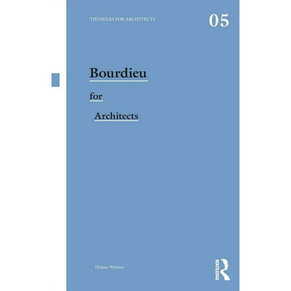 Thinkers for Architects Bourdieu for Architects, (Paperback)
