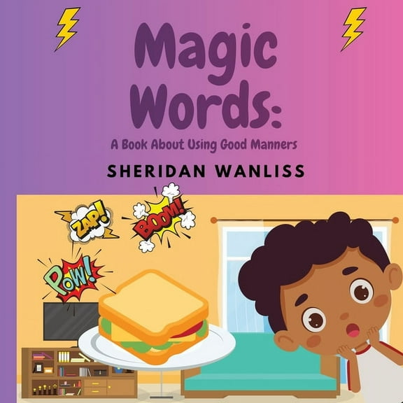 Magic Words: A Book About Using Good Manners, (Paperback)