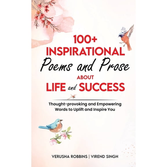 100  Inspirational Poems and Prose about Life and Success, (Paperback)