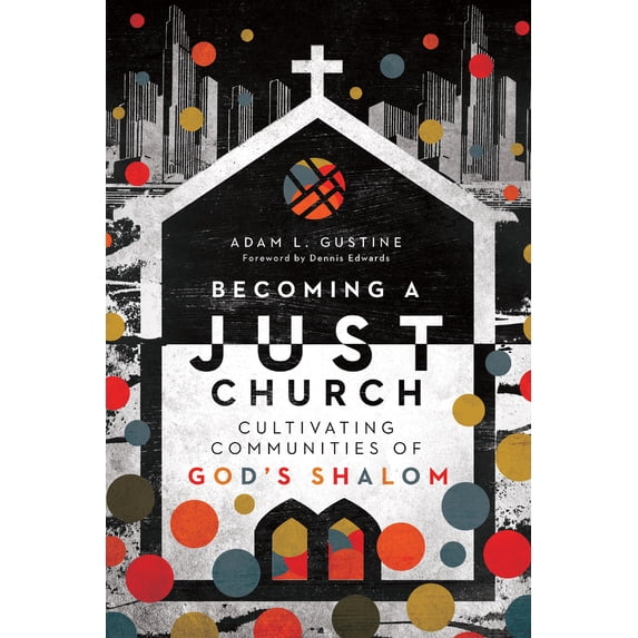 Pre-Owned Becoming a Just Church: Cultivating Communities of God's Shalom (Paperback) 0830841512 9780830841516