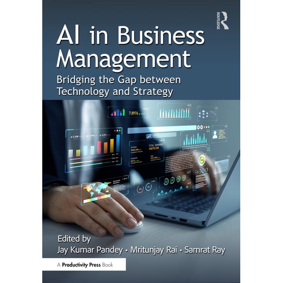 AI in Business Management: Bridging the Gap between Technology and Strategy, (Paperback)