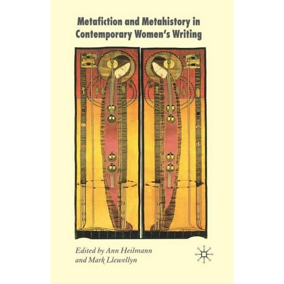Metafiction and Metahistory in Contemporary Women's Writing, (Paperback)