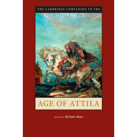 Cambridge Companions to the Ancient World The Cambridge Companion to the Age of Attila, (Hardcover)