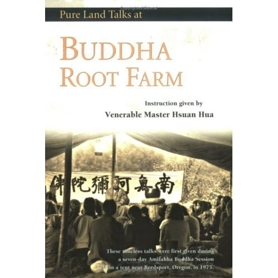 Pre-Owned Pure Land Talks at Buddha Root Farm (Paperback) 0881394327 9780881394320