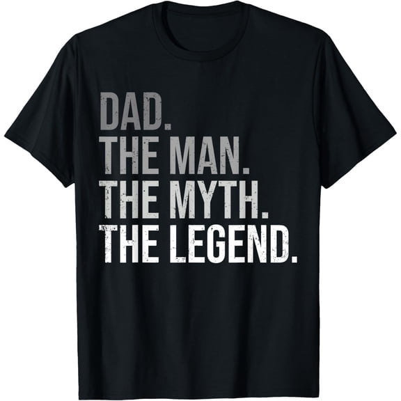 black Shirt Dad The Man The Myth The Legend Best Fathers Day T-Shirt