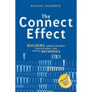 The Connect Effect : Building Strong Personal, Professional, and Virtual Networks (Hardcover)