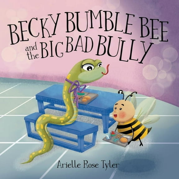 Becky Bumble Bee and the Big Bad Bully, (Paperback)