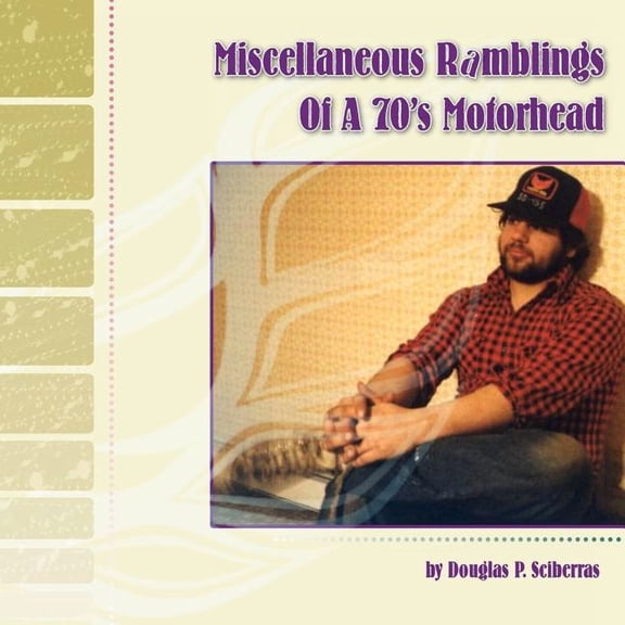 Miscellaneous Ramblings of a 70's Motorhead, (Paperback)