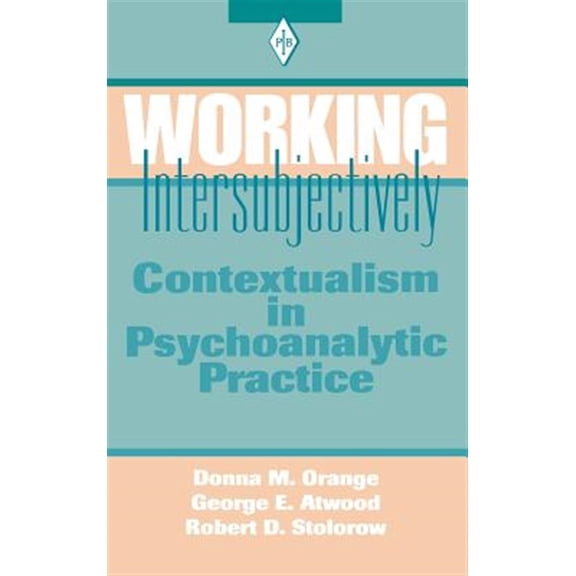 Pre-Owned Psychoanalytic Inquiry Book: Working Intersubjectively: Contextualism in Psychoanalytic Practice (Hardcover)