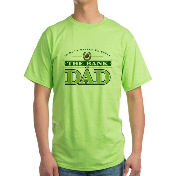 CafePress - The Bank Of Dad T Shirt - Light T-Shirt - CP