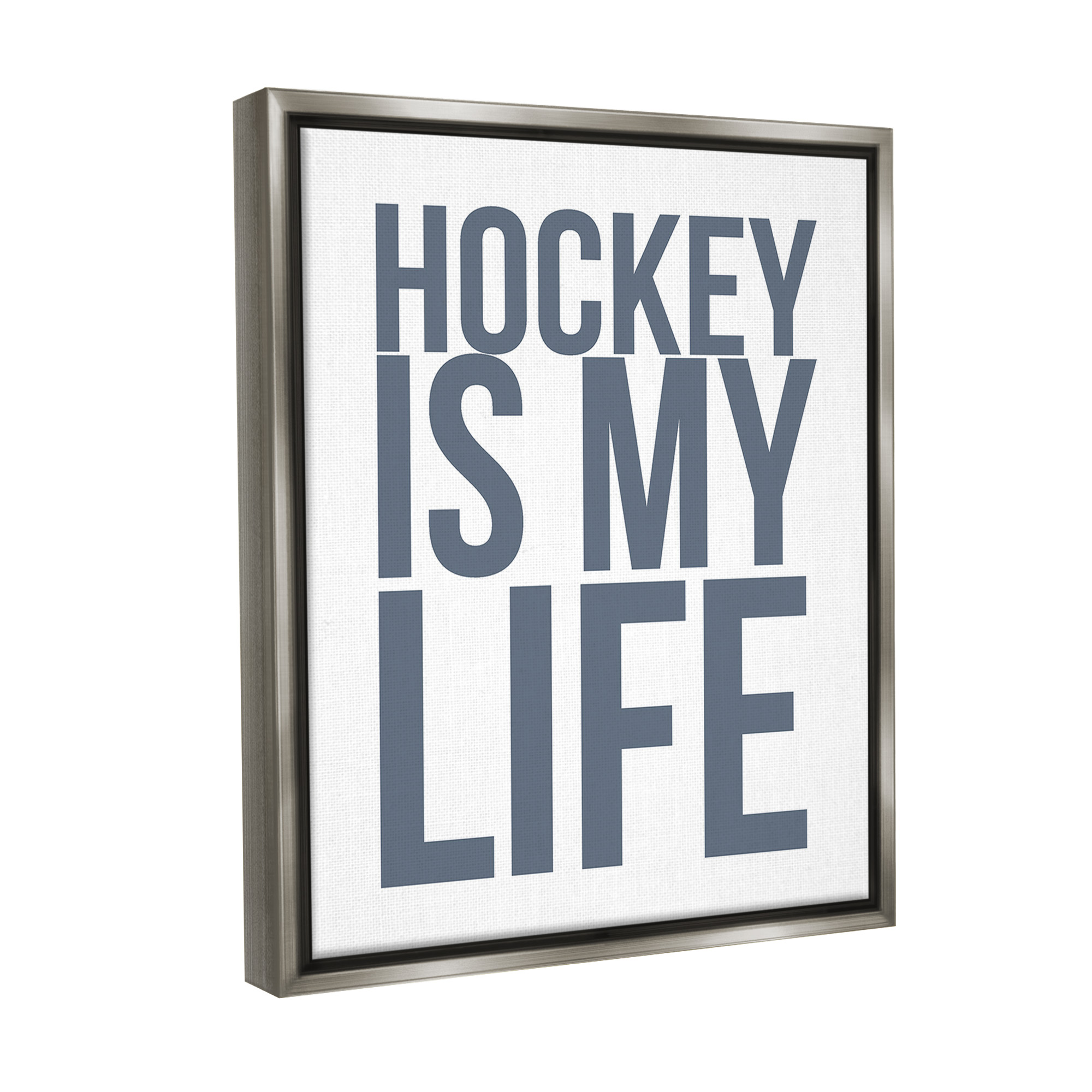 Stupell Industries Hockey Is Life Sports Painting Gray Floater Framed Canvas Art Print Wall Art, 17 x 21