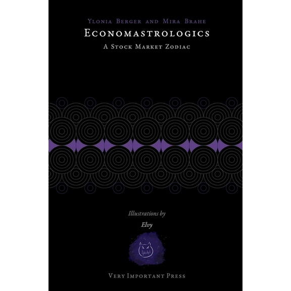 Economastrologics: A Stock Market Zodiac, (Paperback)