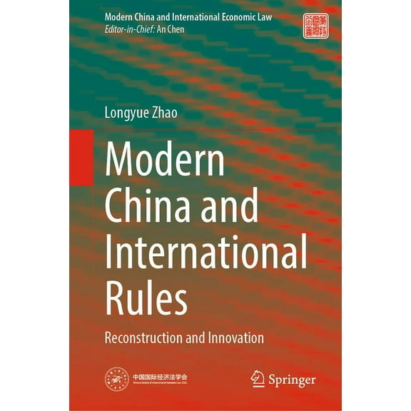 Modern China and International Economic Modern China and International Rules: Reconstruction and Innovation, (Hardcover)