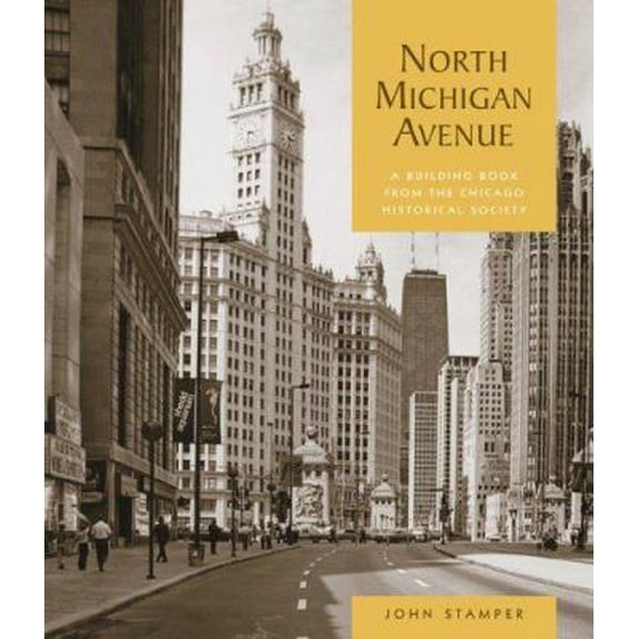 Pre-Owned North Michigan Avenue: A Building Book from the Chicago Historical Society (Hardcover) 0764933825 9780764933820