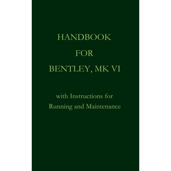 Handbook for Bentley, Mk. VI (Hardcover)