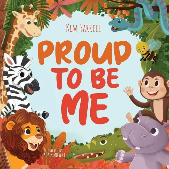 Proud to Be Me: A Rhyming Picture Book About Friendship, Self-Confidence, and Finding Beauty in Differences, (Paperback)