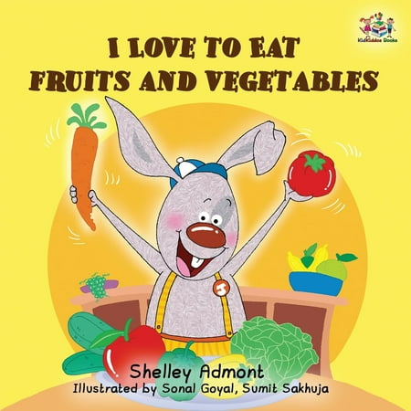 I Love to Eat Fruits and Vegetables (Best Way To Eat Fruits)
