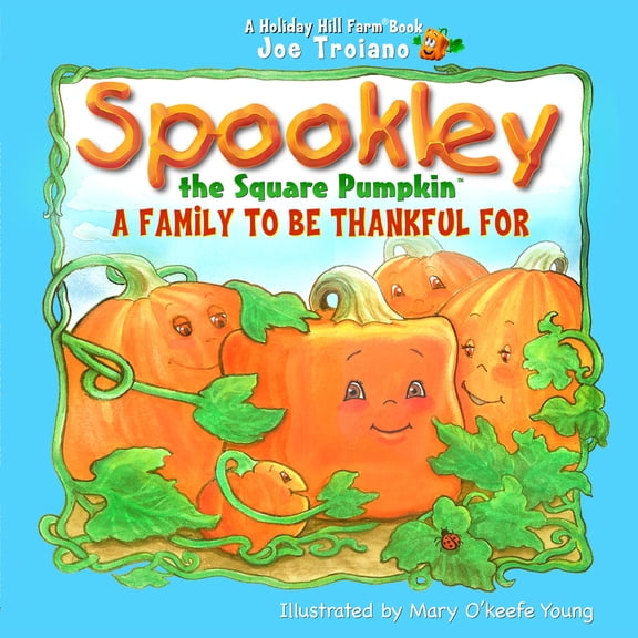 Holiday Hill Farm(r) Book Spookley the Square Pumpkin, a Family to Be Thankful for, (Hardcover)