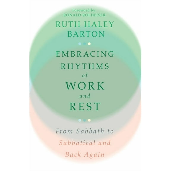 Transforming Resources Embracing Rhythms of Work and Rest: From Sabbath to Sabbatical and Back Again, (Hardcover)
